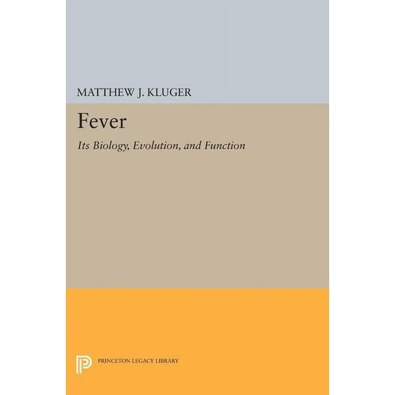 Princeton Legacy Library Fever: Its Biology, Evolution, and Function, Book 1550, (Paperback)