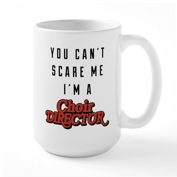 CafePress - You Can't Scare Me I'm A - 15 oz Ceramic Large White Novelty Mug