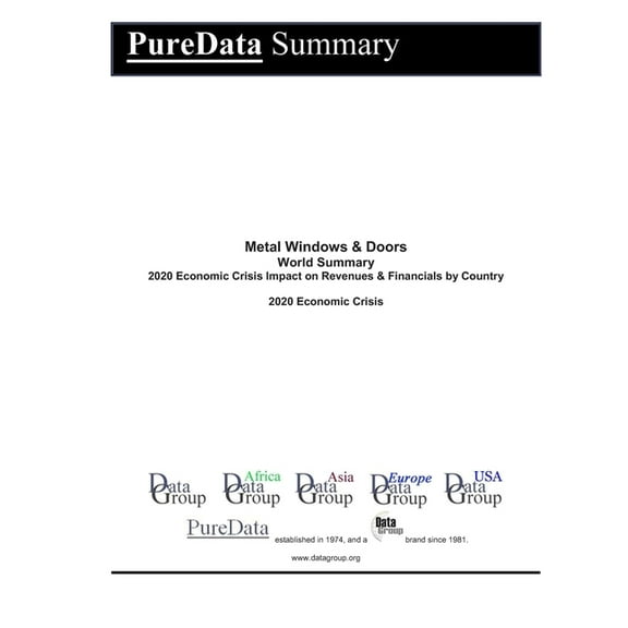 Puredata World Summary: Metal Windows & Doors World Summary: 2020 Economic Crisis Impact on Revenues & Financials by Country (Paperback)