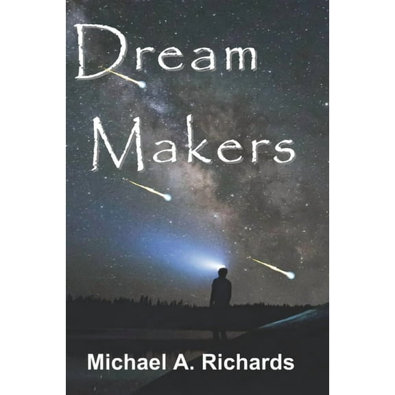 Dream Makers: Book I (Paperback) by Michael Richards
