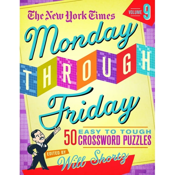 The New York Times Monday Through Friday Easy to Tough Crossword Puzzles Volume 9: 50 Puzzles from the Pages of the New , (Spiral-Bound)