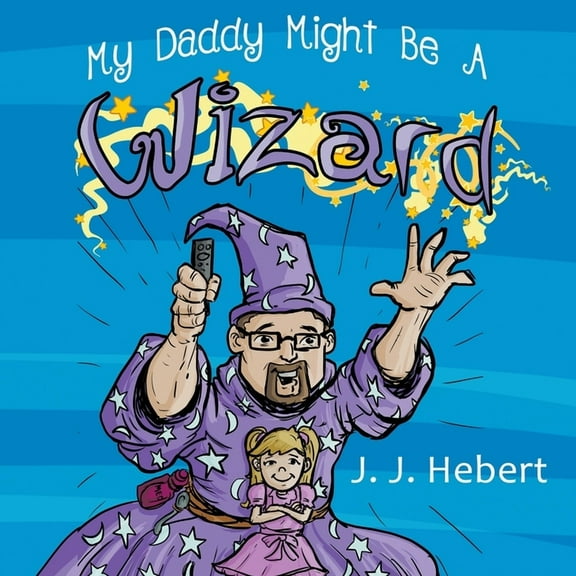 My Daddy Might Be A Wizard, (Paperback)