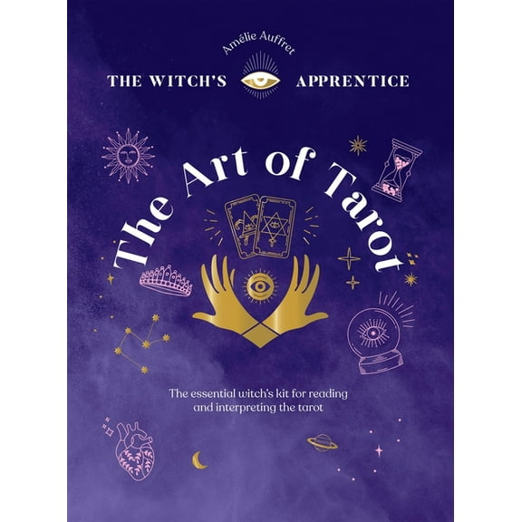The Art of Tarot: Readings & Interpretations, (Hardcover)