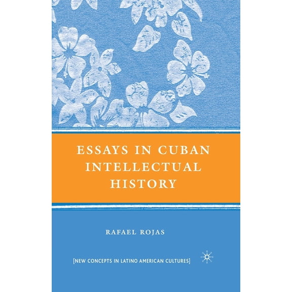 New Directions in Latino American Cultur Essays in Cuban Intellectual History, (Paperback)