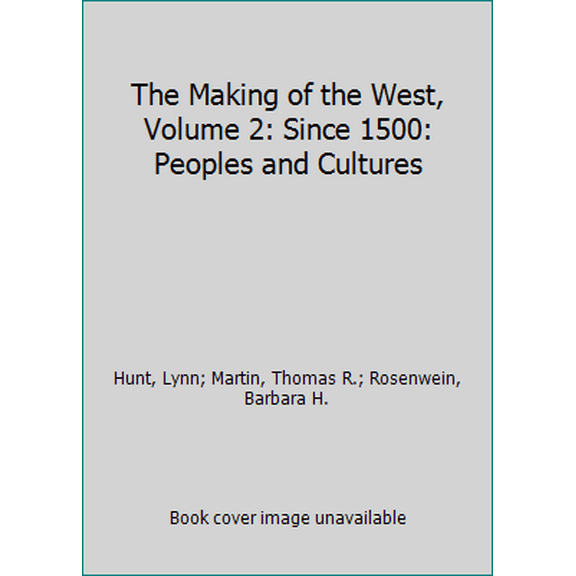 Pre-Owned The Making of the West, Volume 2: Since 1500: Peoples and Cultures (Paperback) 1319103634 9781319103637