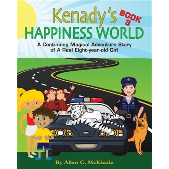 Pre-Owned Kenady's Happiness World Book 3: Acontinuing Magical Adventure Story of a Real Eight-Year-Old Girl, Her Veterinarian Mother, with a New Ten-Year-Old G