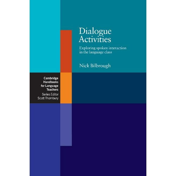 Cambridge Handbooks for Language Teacher Dialogue Activities: Exploring Spoken Interaction in the Language Class, (Paperback)