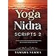 thumbnail image 3 of Yoga Nidra Scripts 2: Plus de Méditations pour une Relaxation Sans Effort, Rajeunissement et Reconnexion, 3 of 3