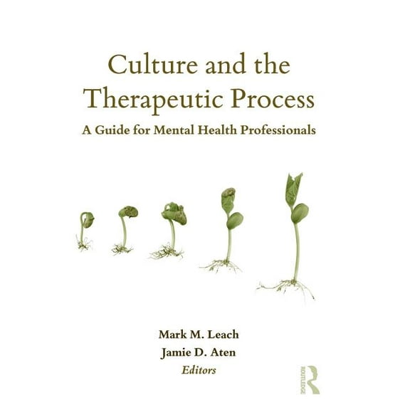 Counseling and Psychotherapy Culture and the Therapeutic Process: A Guide for Mental Health Professionals, (Paperback)