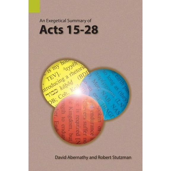 An Exegetical Summary of Acts 15-28, (Paperback)