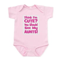 CafePress - Think I'm Cute? Aunts (Plural Infant Bodysuit - Baby Light Bodysuit, Size Newborn - 24 Months