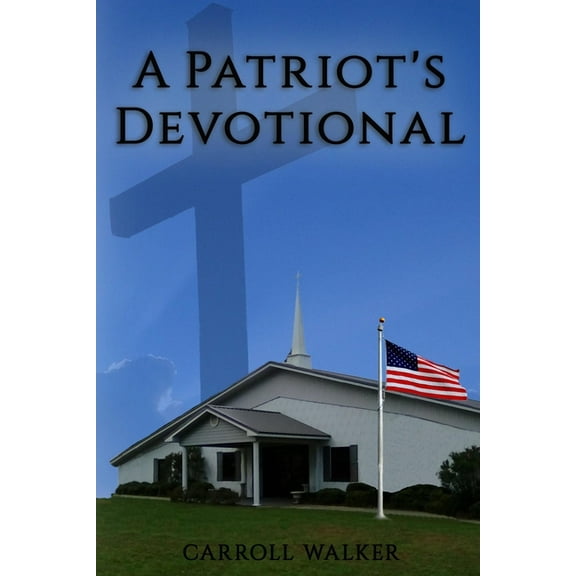 A Patriot's Devotional, (Paperback)