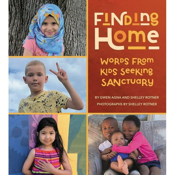 Finding Home: Words from Kids Seeking Sanctuary, (Hardcover)
