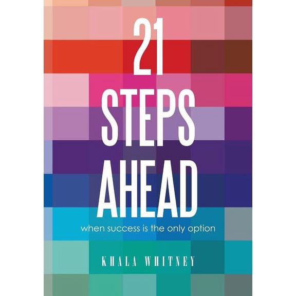 21stepsahead: when success is the only option (Paperback)