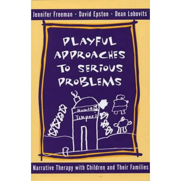 Pre-Owned Playful Approaches to Serious Problems: Narrative Therapy with Children and Their Families (Hardcover) 0393702294 9780393702293