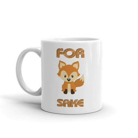 For Fox Sake Funny Pun Novelty Humor 11oz White Ceramic Glass Coffee Tea Mug