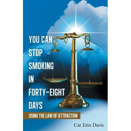Smoking Cat - You Can Stop Smoking in Forty-Eight Days : Using the Law of Attraction