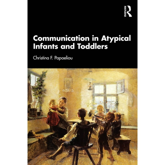 Communication in Atypical Infants and Toddlers, (Paperback)