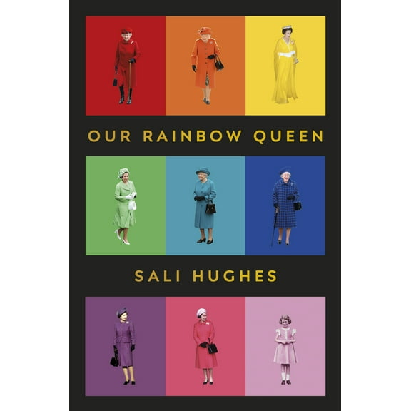 Pre-Owned Sali Hughes Our Rainbow Queen /anglais (Hardcover) 1910931985 9781910931981