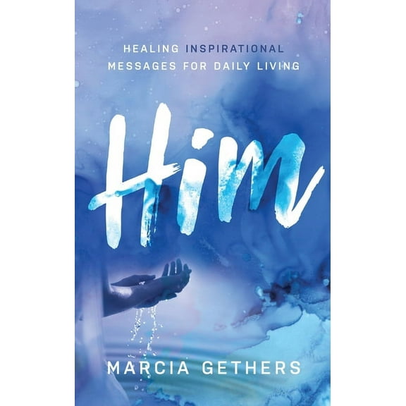 Him: Healing Inspirational Messages for Daily Living (Paperback)