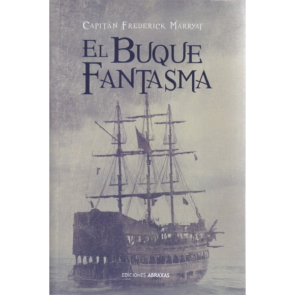 EL BUQUE FANTASMA EDICIONES ABRAXAS Frederick Marryat