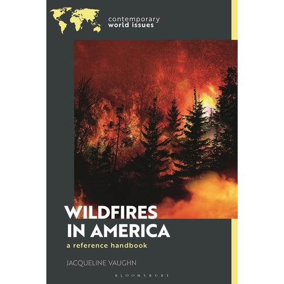 Contemporary World Issues (Hardcover) Wildfires in America: A Reference Handbook, (Hardcover)