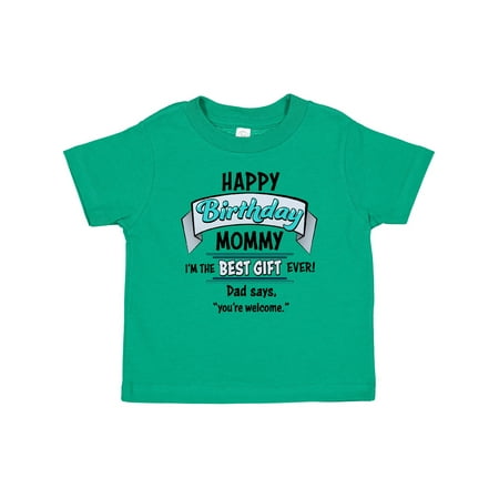 

Inktastic Happy Birthday Mommy I m the Best Gift Ever in Blue Gift Baby Boy or Baby Girl T-Shirt