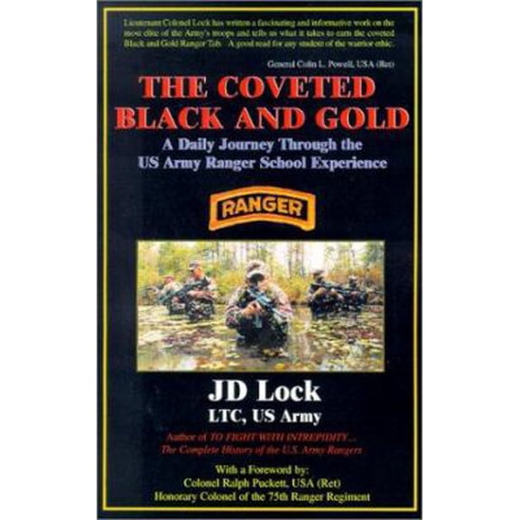 Pre-Owned The Coveted Black and Gold: A Daily Journey Through the U.S. Army Ranger School Experience (Paperback) 0738899763 9780738899763