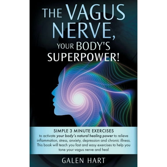 The Vagus Nerve, Your Body's Superpower!, (Paperback)