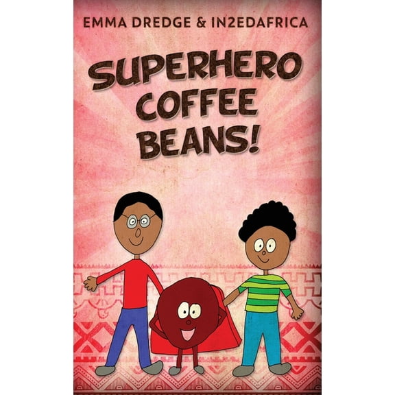 Stories from In2ed Africa Superhero Coffee Beans!, Book 8, (Hardcover)