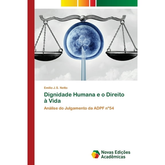 Dignidade Humana e o Direito à Vida, (Paperback)