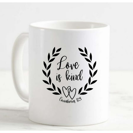 

Coffee Mug Love Is Kind Hearts Branch Corinthians Faith White Cup Funny Gifts for work office him her