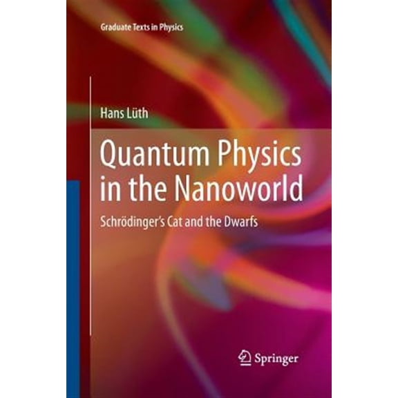Pre-Owned Graduate Texts in Physics: Quantum Physics in the Nanoworld: Schrdinger's Cat and the Dwarfs (Paperback)
