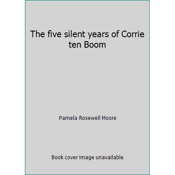 Pre-Owned The five silent years of Corrie ten Boom (Paperback) 0310611202 9780310611202
