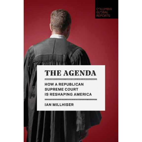 Pre-Owned The Agenda: How a Republican Supreme Court Is Reshaping America (Paperback) 1734420766 9781734420760