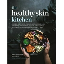 Healthy Skin Kitchen: For Eczema, Dermatitis, Psoriasis, Acne, Allergies, Hives, Rosacea, Red Skin Syndrome, Cellulite, , (Hardcover)