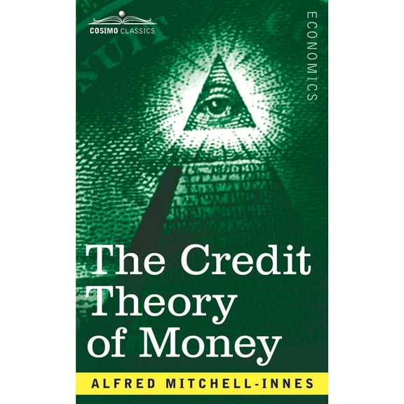 The Credit Theory of Money (Paperback)