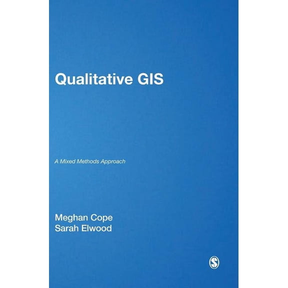 Qualitative GIS: A Mixed Methods Approach, (Hardcover)