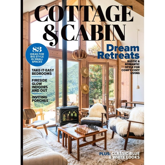 Cottage Cabin - 83 Ideas For Big Styles In Small Spaces, Rustic Romantic Style For Comfy-Cozy Living, Take-It-Easy Bedrooms, Fireside Glow Indoors Out, Inviting Porches, Classic Blue White!