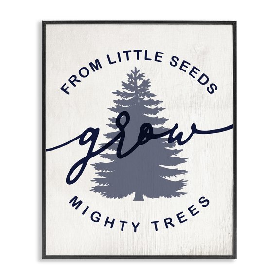 Stupell Industries Farmhouse Little Seeds Grow Mighty Trees Sentiment Blue Fir Black Framed Giclee Art, 11 x 14, by Lil' Rue