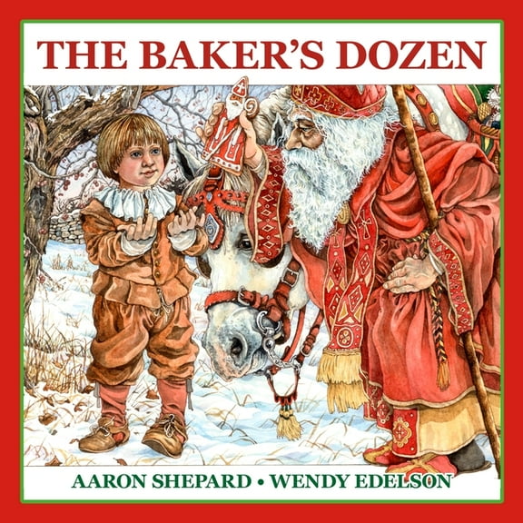 The Baker's Dozen: A Saint Nicholas Tale, with Bonus Cookie Recipe and Pattern for St. Nicholas Christmas Cookies (, (Paperback)