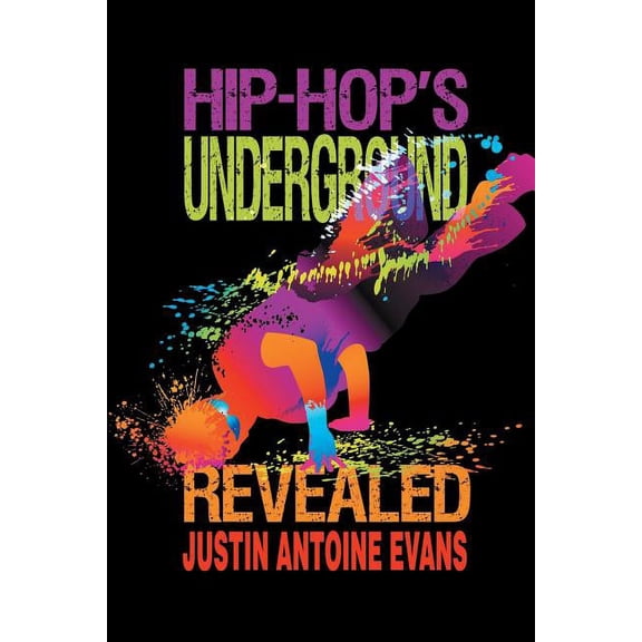 Hip-Hop's Underground Revealed, (Paperback)