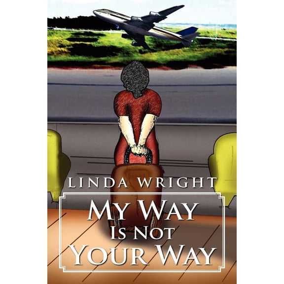 My Way Is Not Your Way (Paperback)