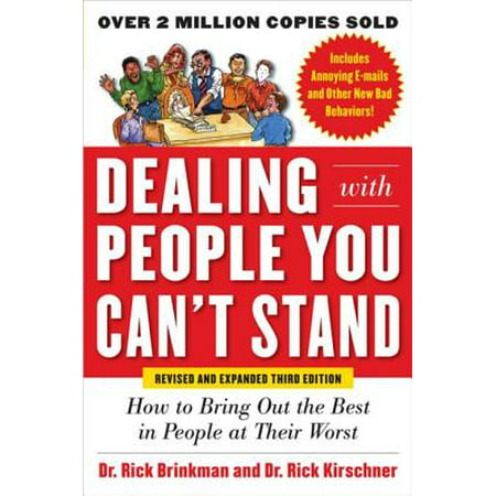 Dealing with People You Can’t Stand, Revised and Expanded Third Edition: How to Bring Out the Best in People at Their Worst - (Best Jobs Not Dealing With Customers)