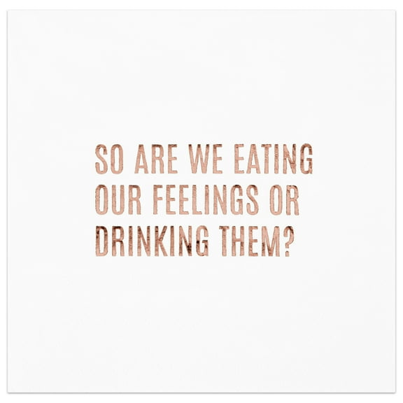 Koyal Wholesale White with Rose Gold Foil So Are We Eating Our Feelings Or Drinking Them? 5" Cocktail Napkins, 100-Pack