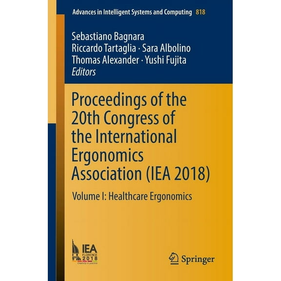 Advances in Intelligent Systems and Comp Proceedings of the 20th Congress of the International Ergonomics Association (Iea 2018): Volume I: Healthcare Ergonomics, Book 818, (Paperback)
