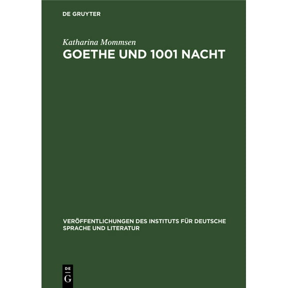 Veröffentlichungen Des Instituts Für Deu Goethe Und 1001 Nacht, Book 21, (Hardcover)