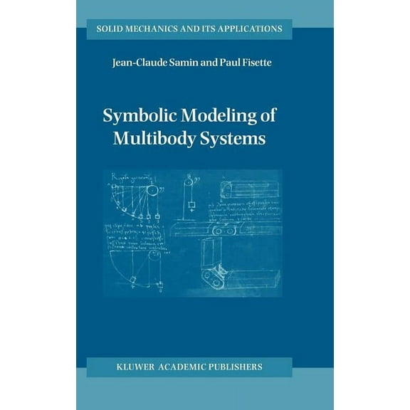 Solid Mechanics and Its Applications Symbolic Modeling of Multibody Systems, Book 112, (Hardcover)