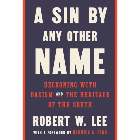 A Sin by Any Other Name: Reckoning with Racism and the Heritage of the South, (Hardcover)
