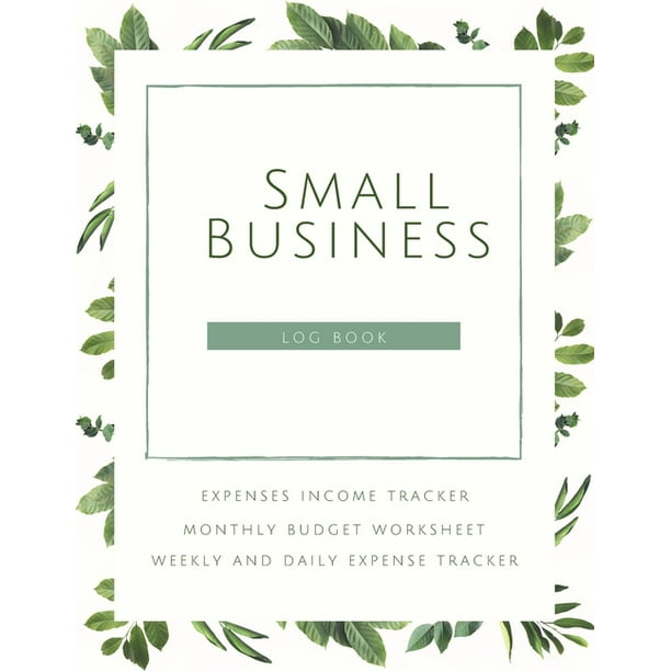 Small Business Logbook Expenses Income Tracker Monthly Budget Worksheet Weekly and daily Expense Tracker : Accounting Essentials To Record Income and ...